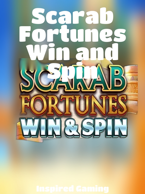 Scarab Fortunes Win and Spin slot Inspired Gaming