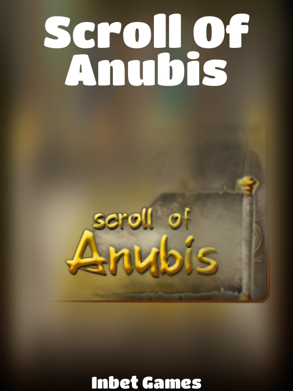 Scroll Of Anubis slot Inbet Games