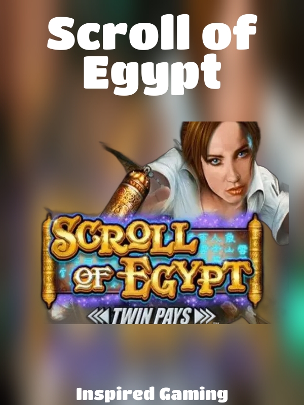 Scroll of Egypt slot Inspired Gaming