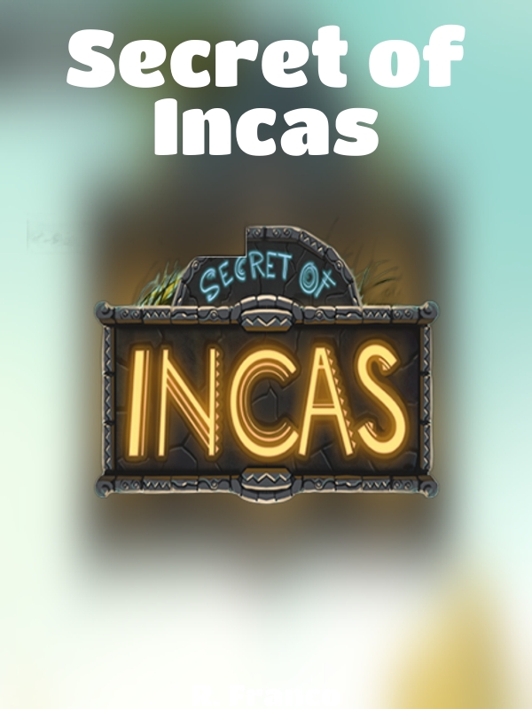 Secret of Incas slot R. Franco