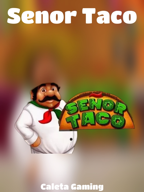 Senor Taco slot Caleta Gaming