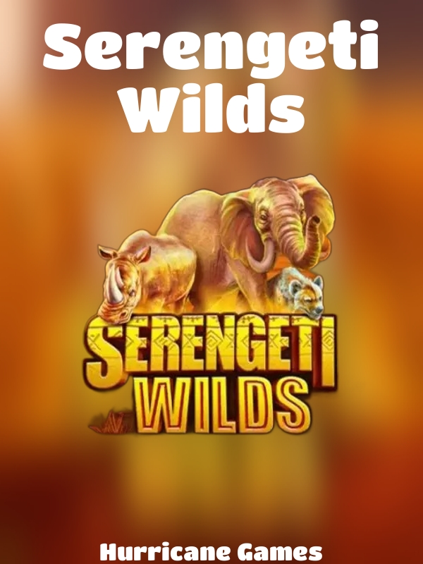 Serengeti Wilds slot Hurricane Games