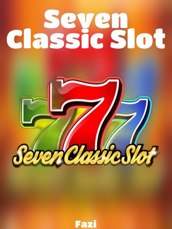 Seven Classic Slot slot Fazi