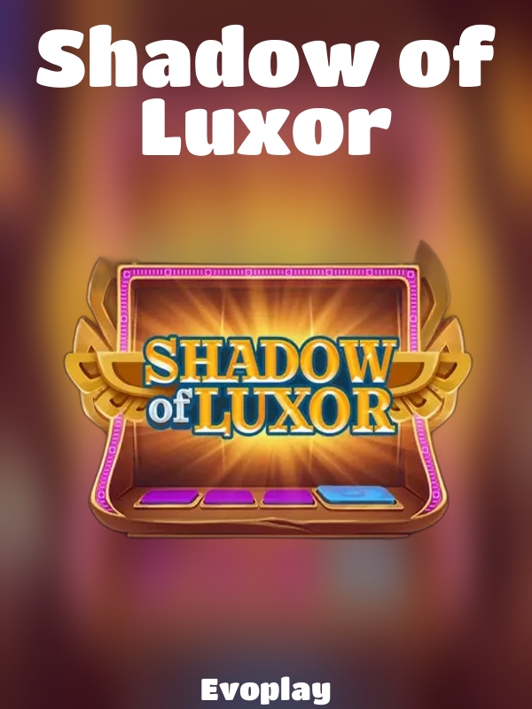 Shadow of Luxor slot Evoplay