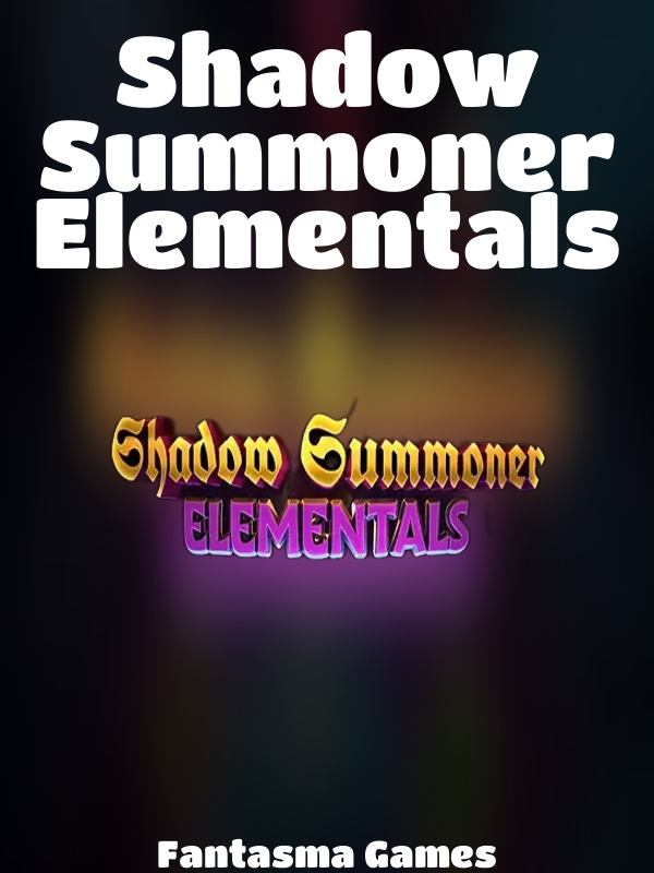 Shadow Summoner Elementals slot Fantasma Games