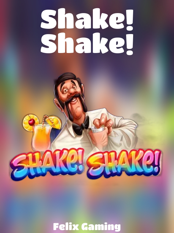 Shake! Shake! slot Felix Gaming