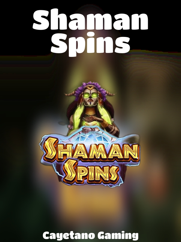 Shaman Spins slot Cayetano Gaming