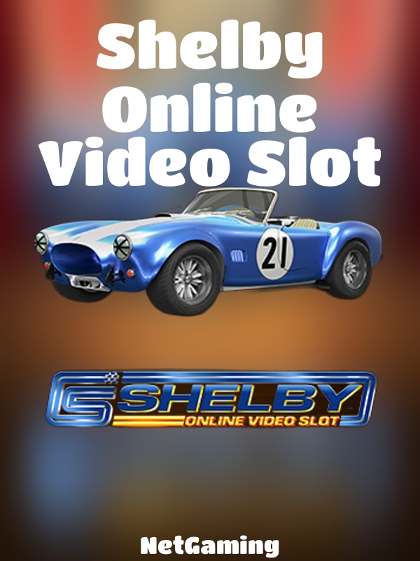 Shelby Online Video Slot slot NetGaming