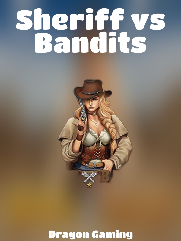 Sheriff vs Bandits slot Dragon Gaming