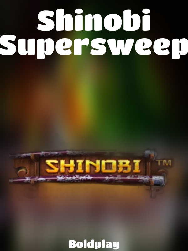 Shinobi Supersweep slot Boldplay