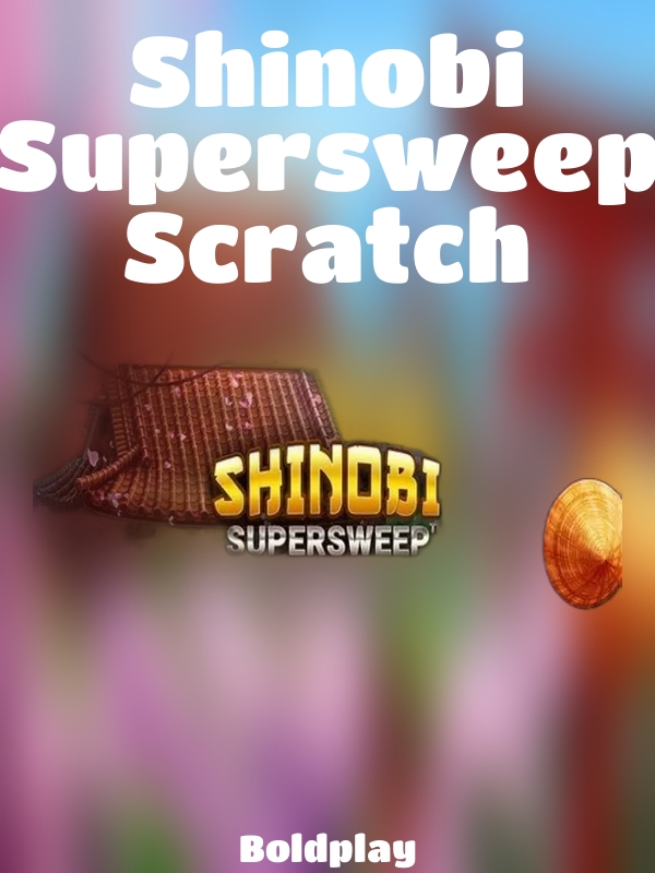 Shinobi Supersweep Scratch slot Boldplay