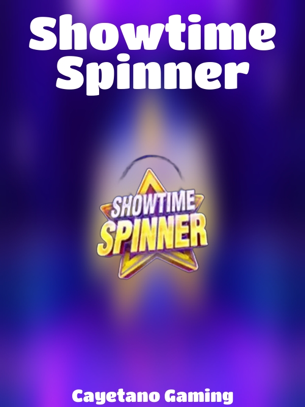 Showtime Spinner slot Cayetano Gaming