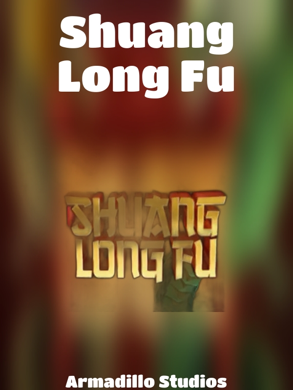 Shuang Long Fu slot Armadillo Studios