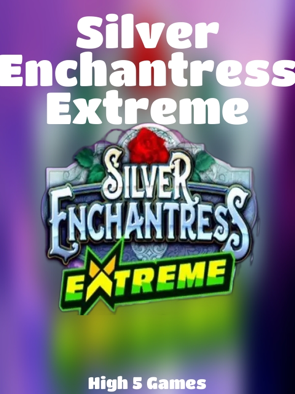 Silver Enchantress Extreme slot High 5 Games