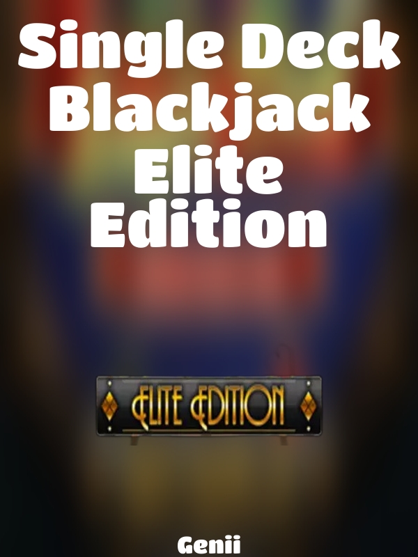 Single Deck Blackjack Elite Edition slot Genii