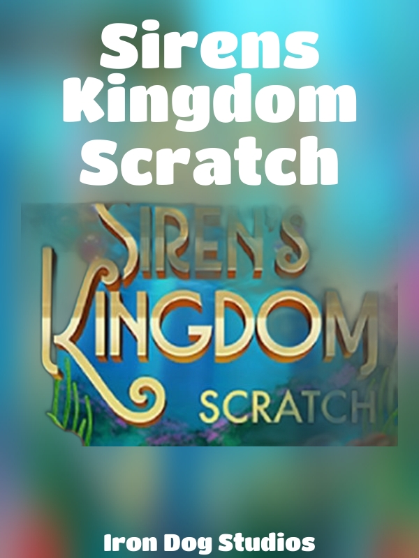 Sirens Kingdom Scratch slot Iron Dog Studios