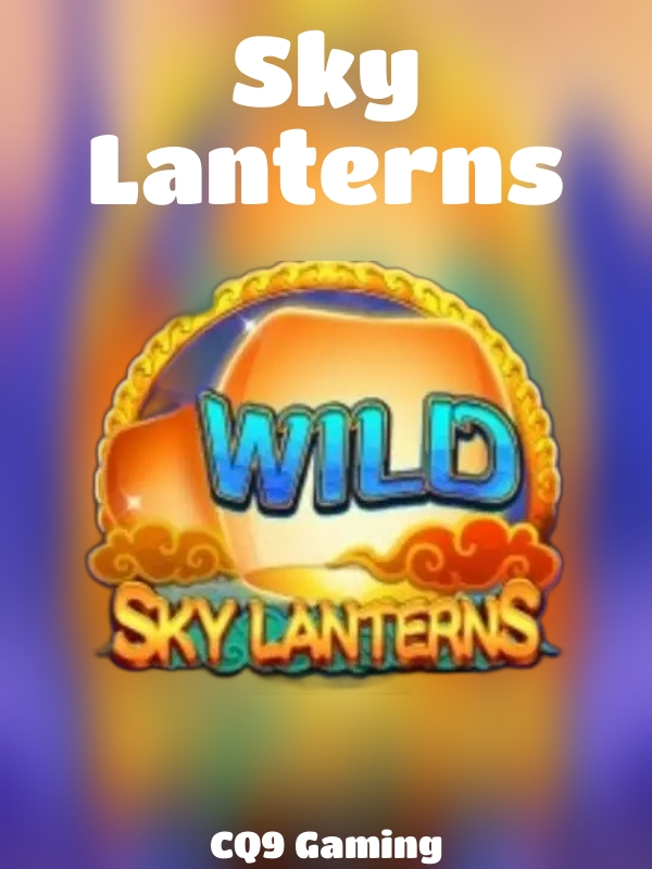 Sky Lanterns slot CQ9 Gaming