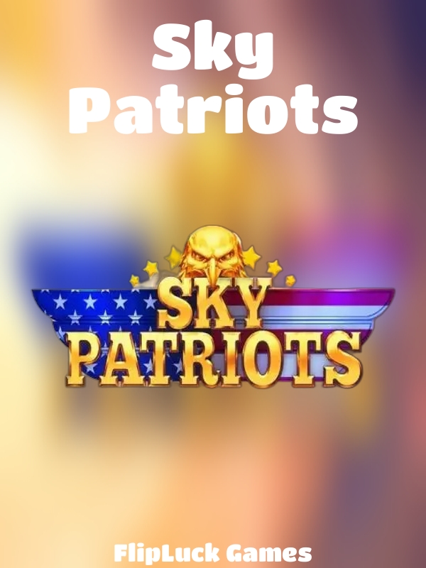 Sky Patriots slot FlipLuck Games