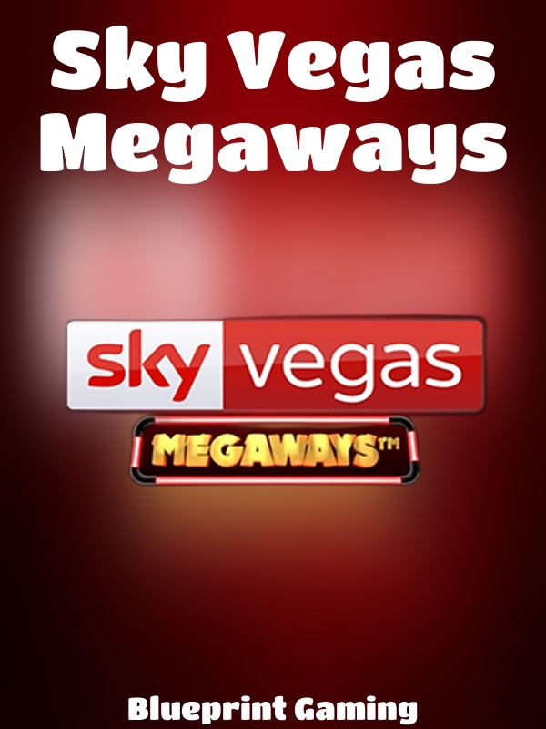 Sky Vegas Megaways slot Blueprint Gaming