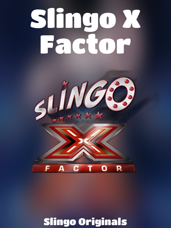 Slingo X Factor slot Slingo Originals