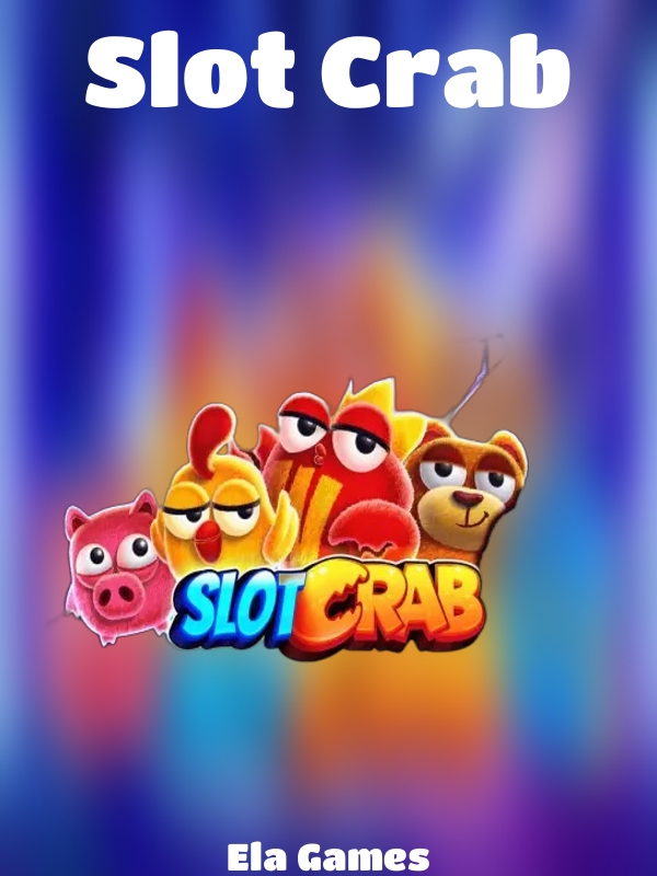 Slot Crab slot Ela Games