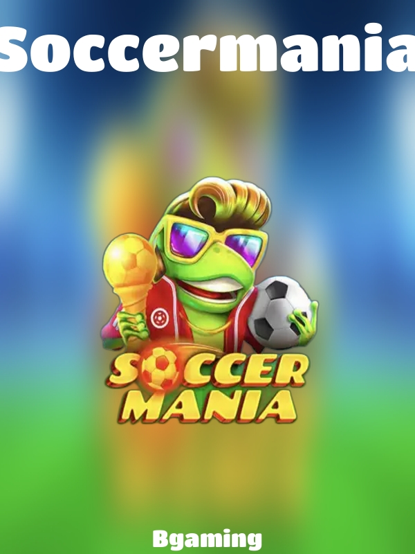 Soccermania slot Bgaming