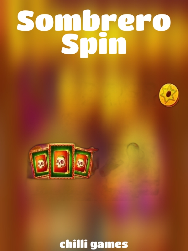 Sombrero Spin slot Chilli Games