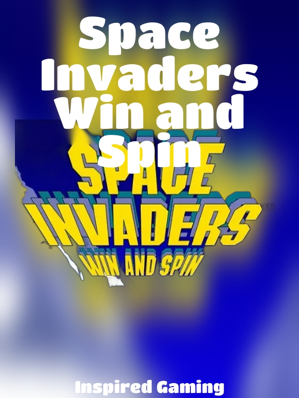 Space Invaders Win and Spin slot Inspired Gaming