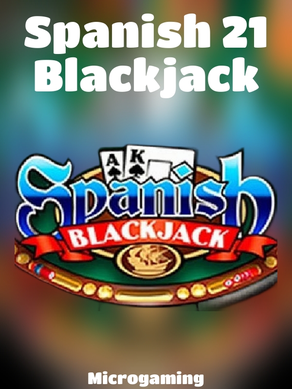 Spanish 21 Blackjack slot Microgaming