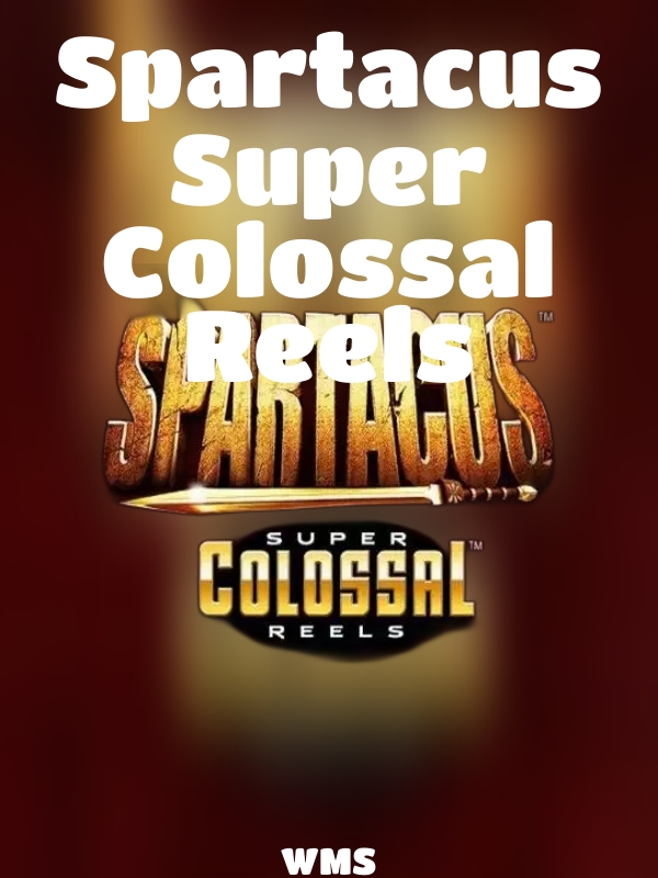 Spartacus Super Colossal Reels slot WMS