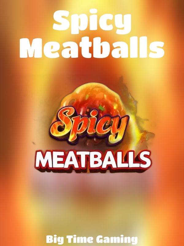 Spicy Meatballs slot Big Time Gaming