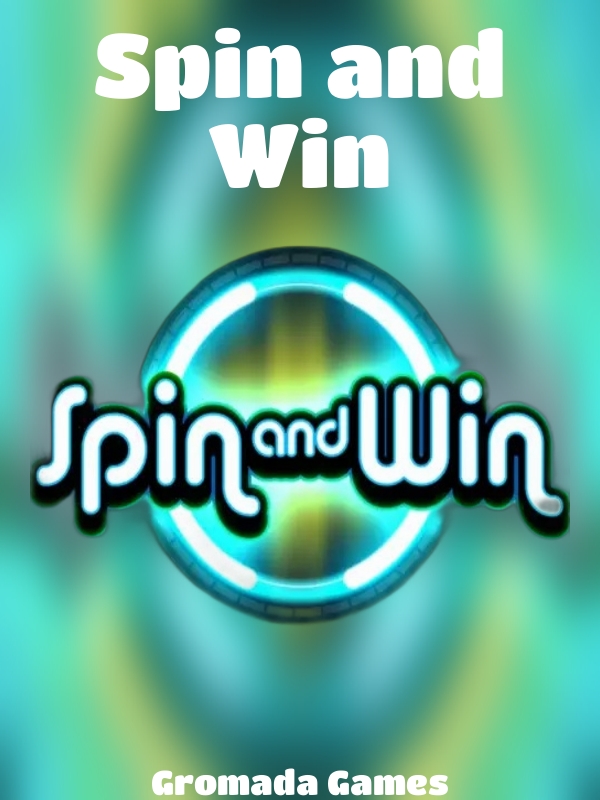 Spin and Win slot Gromada Games