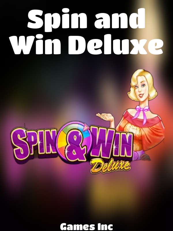 Spin and Win Deluxe slot Games Inc