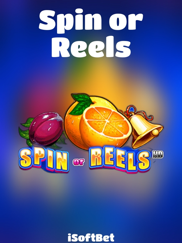 Spin or Reels slot iSoftBet