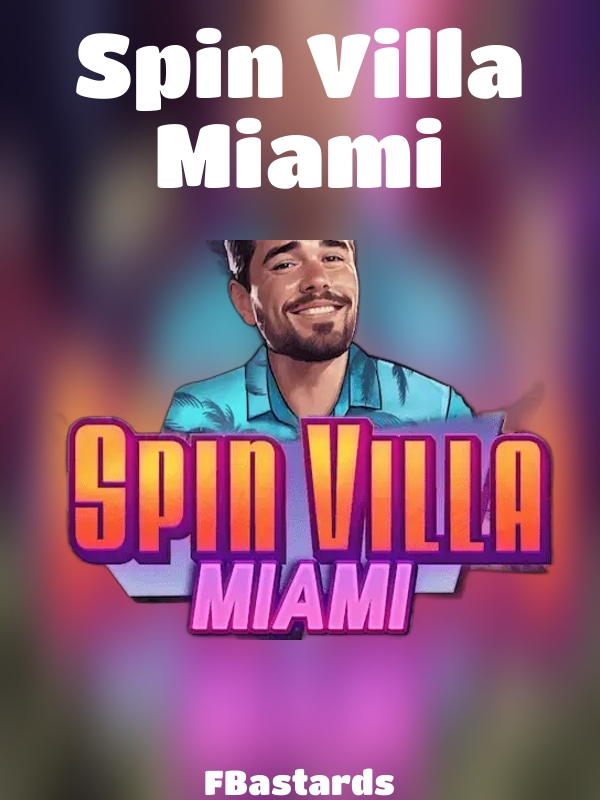 Spin Villa Miami slot FBastards