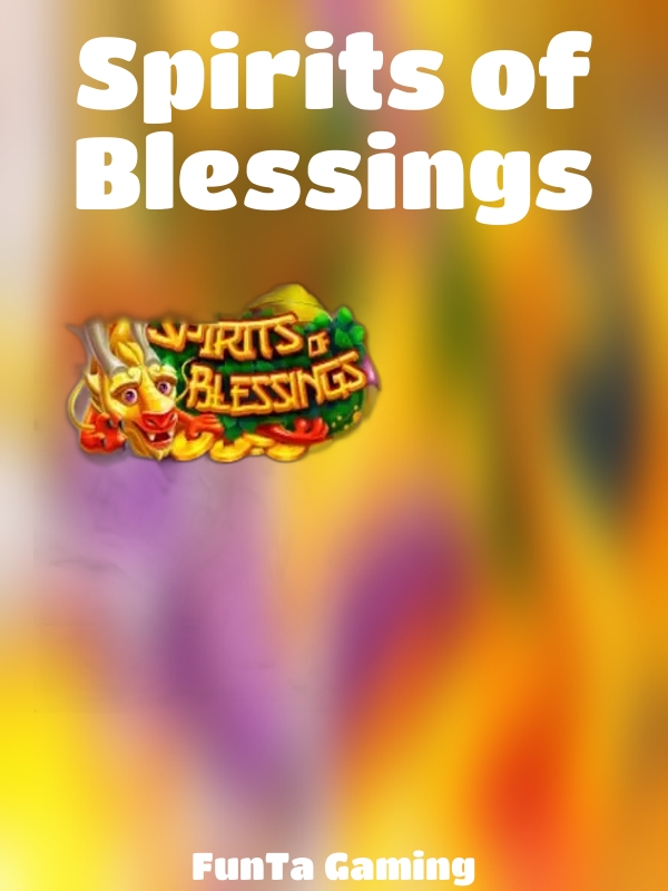 Spirits of Blessings slot FunTa Gaming