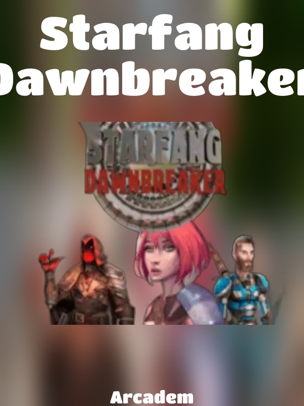 Starfang Dawnbreaker slot Arcadem