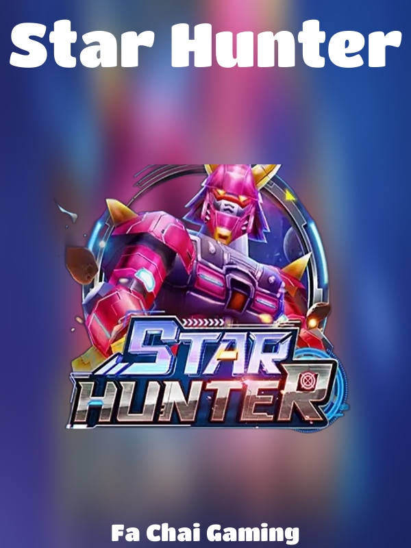 Star Hunter slot Fa Chai Gaming