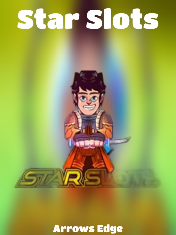 Star Slots slot Arrows Edge