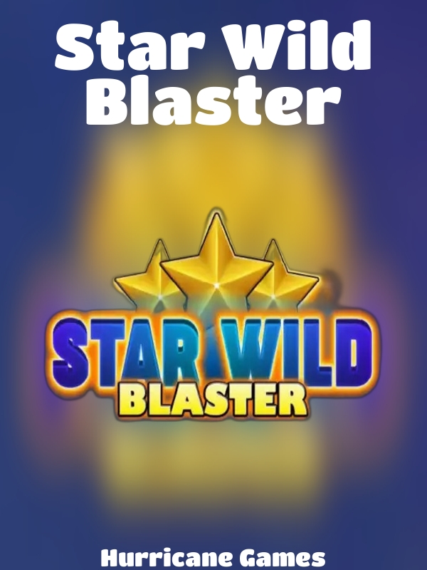 Star Wild Blaster slot Hurricane Games