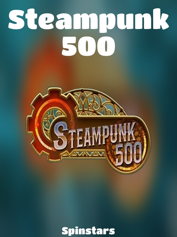 Steampunk 500 slot Spinstars