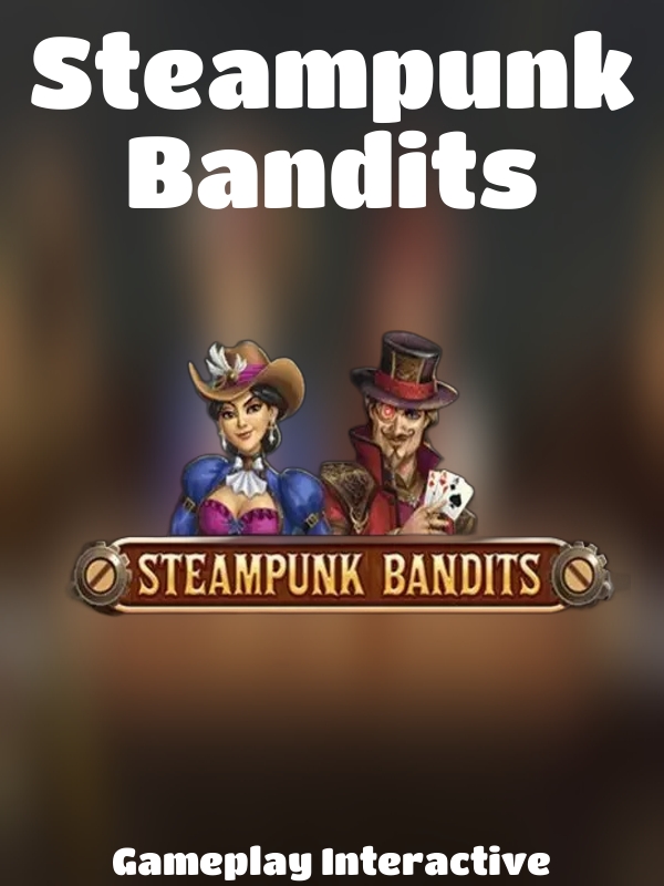 Steampunk Bandits slot Gameplay Interactive