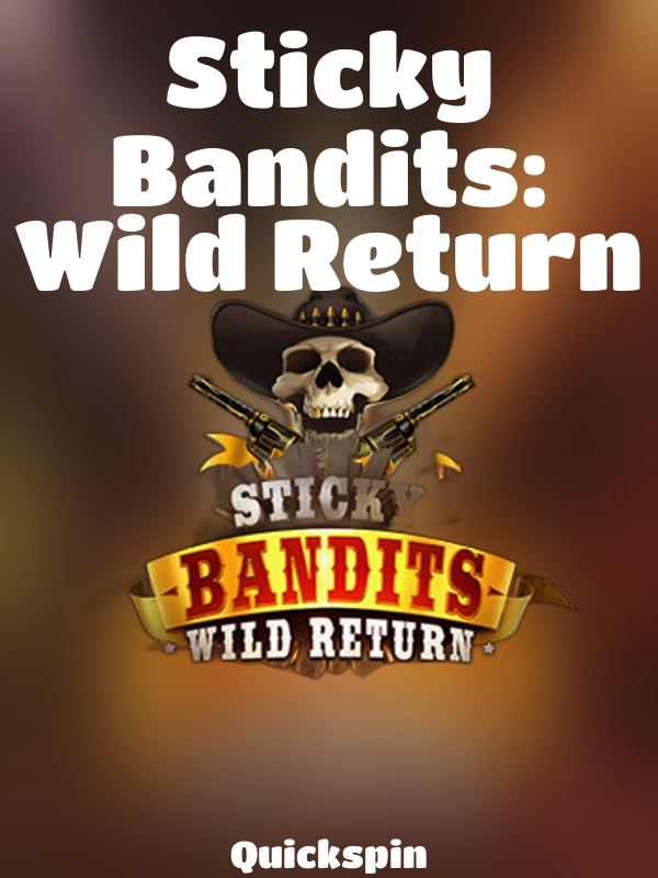 Sticky Bandits: Wild Return slot Quickspin