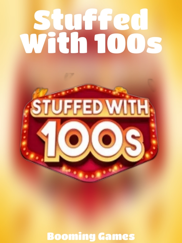 Stuffed With 100s slot Booming Games