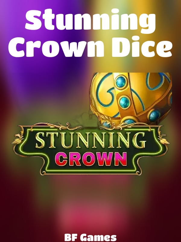 Stunning Crown Dice slot BF Games