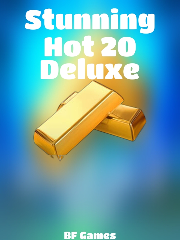 Stunning Hot 20 Deluxe slot BF Games