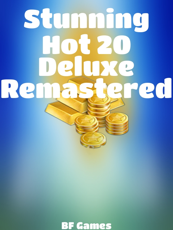 Stunning Hot 20 Deluxe Remastered slot BF Games