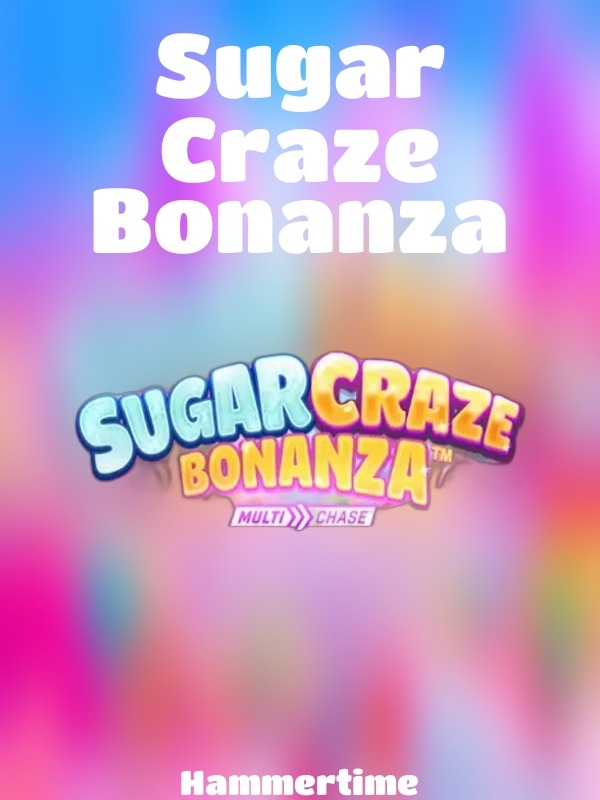 Sugar Craze Bonanza slot Hammertime