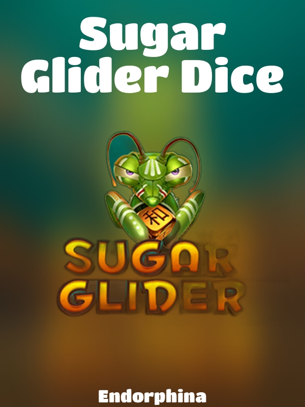 Sugar Glider Dice slot Endorphina