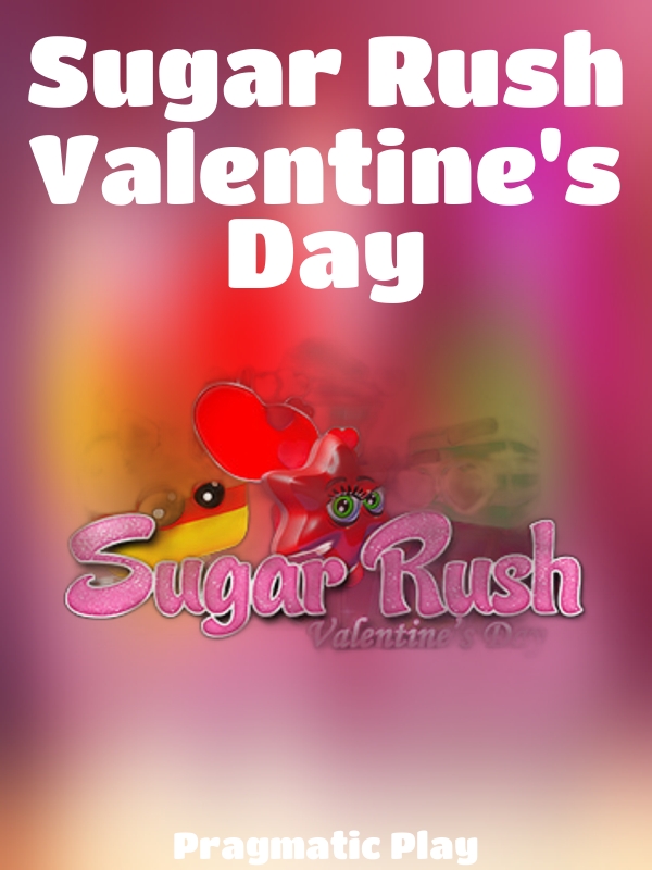 Sugar Rush Valentine's Day slot Pragmatic Play